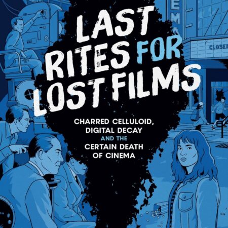 Last Rites for Lost Films
